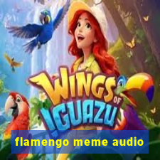 flamengo meme audio